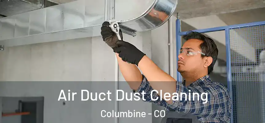 Air Duct Dust Cleaning Columbine - CO