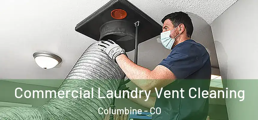  Commercial Laundry Vent Cleaning Columbine - CO