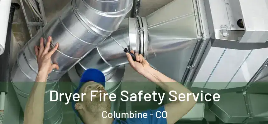 Dryer Fire Safety Service Columbine - CO