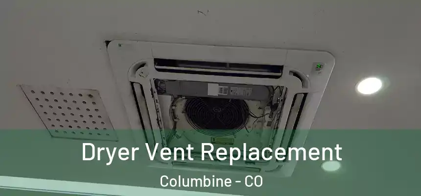  Dryer Vent Replacement Columbine - CO