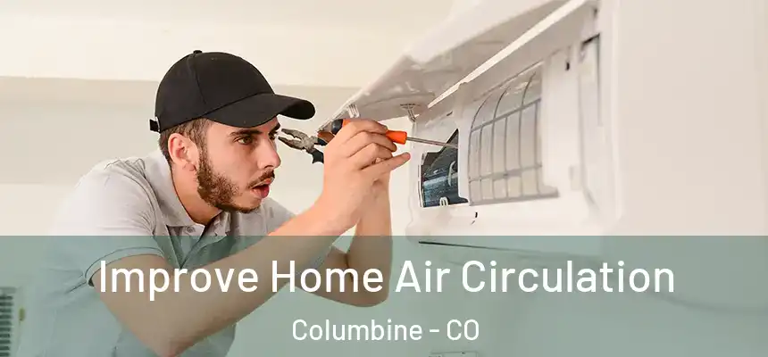  Improve Home Air Circulation Columbine - CO