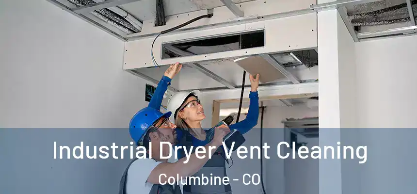 Industrial Dryer Vent Cleaning Columbine - CO