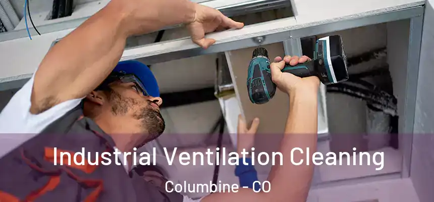  Industrial Ventilation Cleaning Columbine - CO