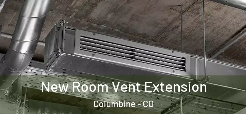 New Room Vent Extension Columbine - CO